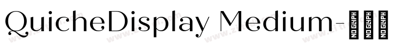 QuicheDisplay Medium字体转换 QuicheDisplay Medium字体转换